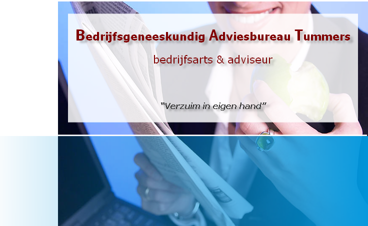 Bedrijfsgeneeskundig Adviesbureau Tummers

bedrijfsarts & adviseur




“Verzuim in eigen hand”